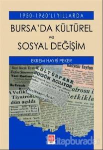 1950-1960'lı Yıllarda Bursa'da Kültürel ve Sosyal Değişim