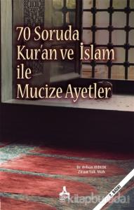 70 Soruda Kur'an ve İslam İle Mucize Ayetler