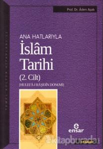 Ana Hatlarıyla İslam Tarihi (2. Cilt)