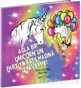 Asla Bir Unicorn'un Partiye Katılmasına İzin Verme!