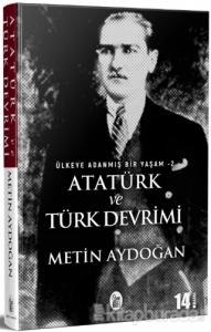 Atatürk ve Türk Devrimi - Ülkeye Adanmış Bir Yaşam 2