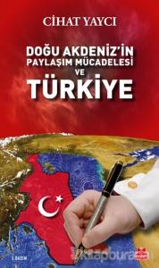 Doğu Akdeniz'in Paylaşım Mücadelesi ve Türkiye