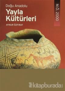Doğu Anadolu Yayla Kültürleri M.Ö. 2000