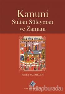 Kanuni Sultan Süleyman ve Zamanı (Ciltli)