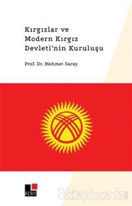 Kırgızlar ve Modern Kırgız Devleti'nin Kuruluşu