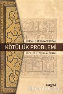 Kur'an-ı Kerim Açısından Kötülük Problemi
