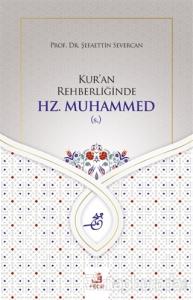Kur'an Rehberliğinde Hz. Muhammed (s.)