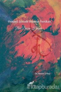 Osmanlı Şiirinde Bir Hüznün Poetikası