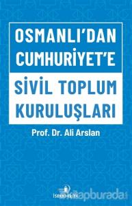 Osmanlı'dan Cumhuriyet'e Sivil Toplum Kuruluşları