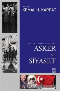 Osmanlı'dan Günümüze Asker ve Siyaset