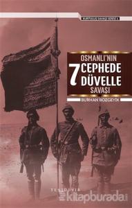 Osmanlı'nın 7 Cephede Düvelle Savaşı - Kurtuluş Savaşı Serisi 1