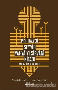 Pir-i Halveti - Seyyid Yahya-yı Şirvani Kitabı (Ciltli)