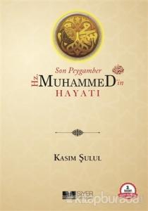 Son Peygamber Hz. Muhammed'in (Sallallahu Aleyhi Vessellem) Hayatı (Ciltli)