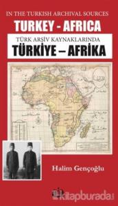 Türk Arşiv Kaynaklarında Türkiye - Africa