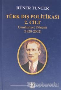 Türk Dış Politikası 2. Cilt Cumhuriyet Dönemi (1920-2002) (Ciltli)