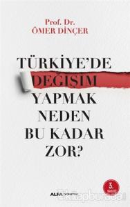 Türkiye'de Değişim Yapmak Neden Bu Kadar Zor?