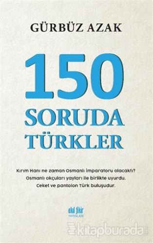 150 Soruda Türkler Gürbüz Azak