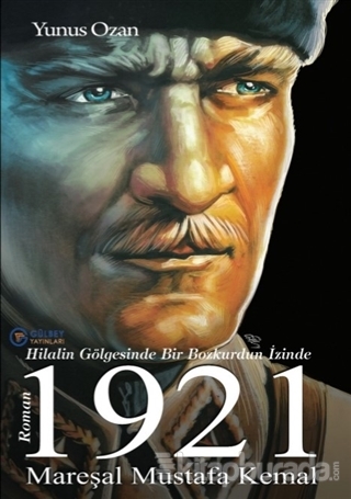 1921 Mareşal Mustafa Kemal Yunus Ozan