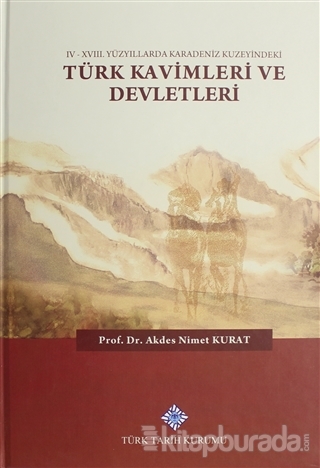 4 - 17. Yüzyıllarda Karadeniz Kuzeyindeki Türk Kavimleri ve Devletleri (Ciltli)