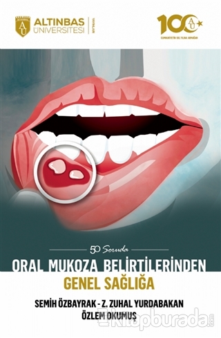 50 Soruda Oral Mukoza Belirtilerinden Genel Sağlığa