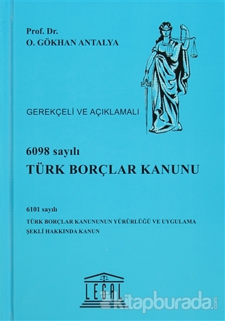 6098 Sayılı Türk Borçlar Kanunu - Gerekçeli ve Açıklamalı %15 indiriml