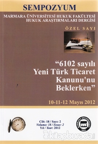 6102 Sayılı Yeni Türk Ticaret Kanunu'nu Beklerken Cilt: 18 Sayı: 2
