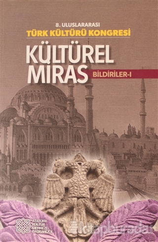 8. Uluslararası Türk Kültürü Kongresi: Kültürel Miras Bildiriler-1
