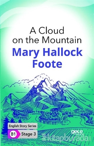 A Cloud on the Mountain - İngilizce Hikayeler B1 Stage 3 Mary Hallock 