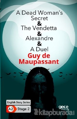 A Dead Woman's Secret The Vendetta - Alexandre - A Duel Guy De Maupass