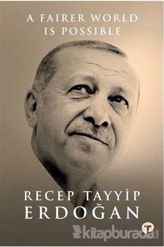 A Fairer World is Possible Recep Tayyip Erdoğan