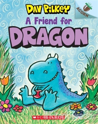 A Friend for Dragon: An Acorn Book Dav Pilkey