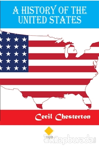 A History Of The United States Cecil Chesterton