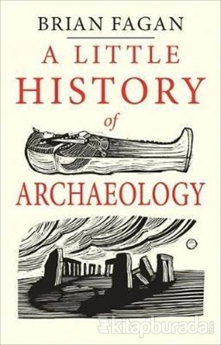 A Little History of Archaeology Brian Fagan