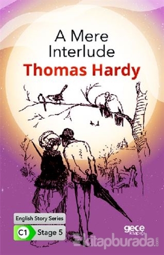 A Mere Interlude - İngilizce Hikayeler C1 Stage 5 Thomas Hardy