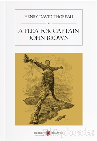 A Plea For Captain John Brown Henry David Thoreau