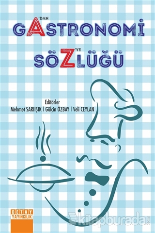 A'dan Z'ye Gastronomi Sözlüğü (Ciltli) Mehmet Sarıışık
