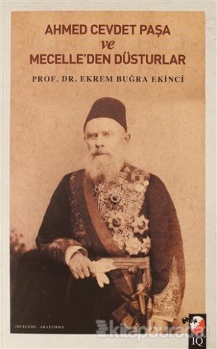 Ahmet Cevdet Paşa ve Mecelle'den Düsturlar
