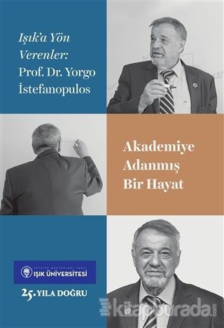 Akademiye Adanmış Bir Hayat Prof. Dr. Yorgo İstefanopulos