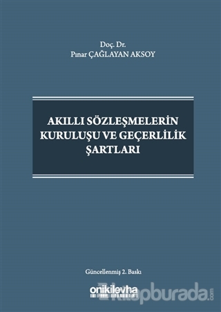 Akıllı Sözleşmelerin Kuruluşu ve Geçerlilik Şartları (Ciltli) Pınar Ça