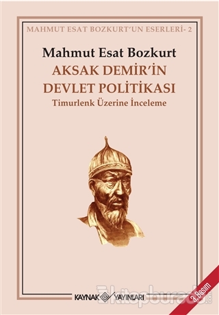 Aksak Demir'in Devlet Politikası %25 indirimli Mahmut Esat Bozkurt