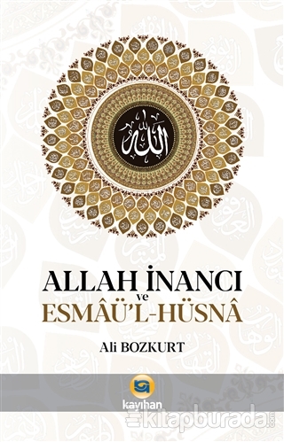 Allah İnancı ve Esmaü'l Hüsna Ali Bozkurt
