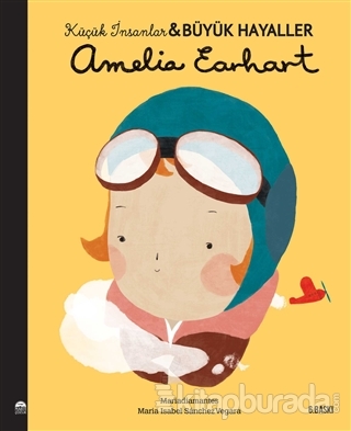 Amelia Earhart - Küçük İnsanlar ve Büyük Hayaller Maria Isabel Sanchez