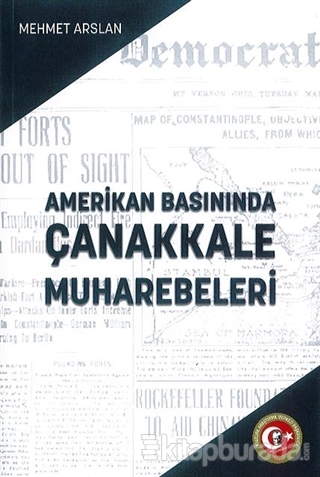 Amerikan Basınında Çanakkale Muharebeleri Mehmet Arslan