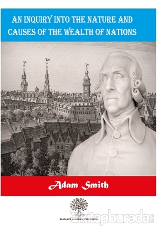 An Inquiry Into The Nature And Causes Of The Wealth Of Nations Adam Sm