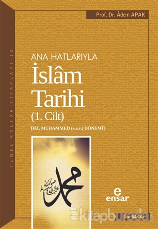 Ana Hatlarıyla İslam Tarihi (1. Cilt)