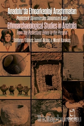 Anadolu'da Etnoarkeoloji Araştırmaları - Ethnoarchaeological Studies i