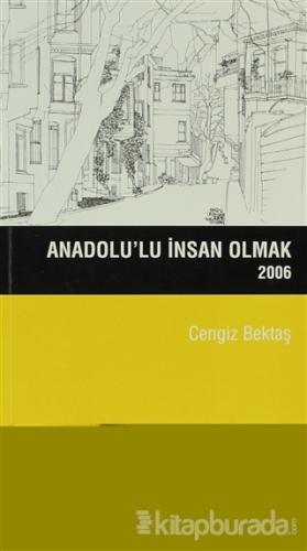 Anadolu'lu İnsan Olmak (2006) %15 indirimli Cengiz Bektaş
