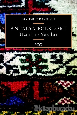 Antalya Folkloru Üzerine Yazılar Mahmut Davulcu