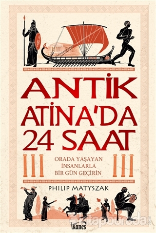Antik Atina'da 24 Saat Philip Matyszak