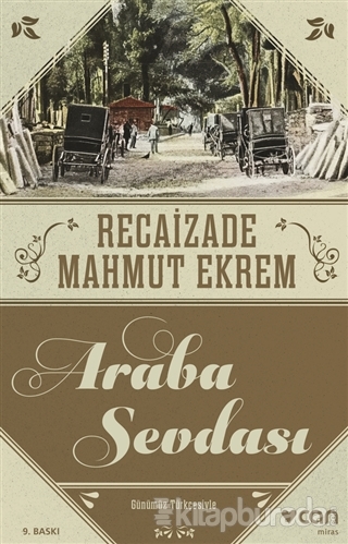Araba Sevdası (Günümüz Türkçesi) Recaizade Mahmut Ekrem